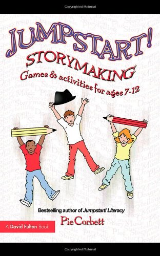 Jumpstart! Storymaking: Games and Activities for Ages 7-12  