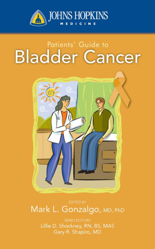 Johns Hopkins Patients' Guide to Bladder Cancer (Johns Hopkins Medicine)