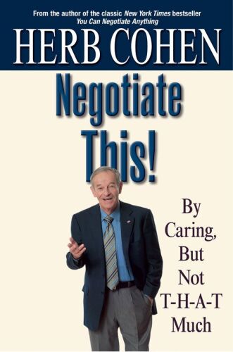 Negotiate This!: By Caring, But Not T-H-A-T Much  