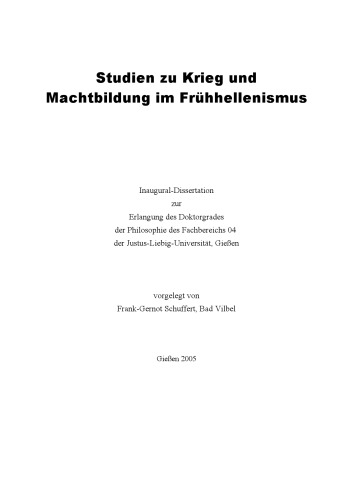 Studien zu Krieg und Machtbildung im Frühhellenismus (PhD Gießen, 2005)  