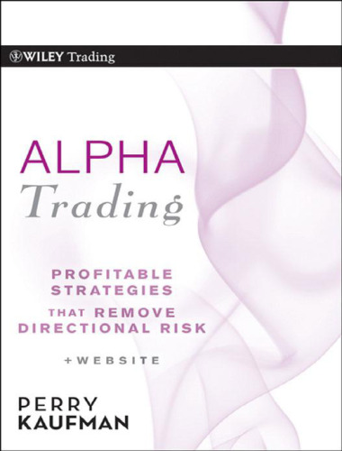 Alpha Trading: Profitable Strategies That Remove Directional Risk (Wiley Trading)  