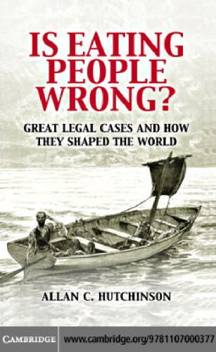 Is Eating People Wrong? Great Legal Cases and How They Shaped the World  