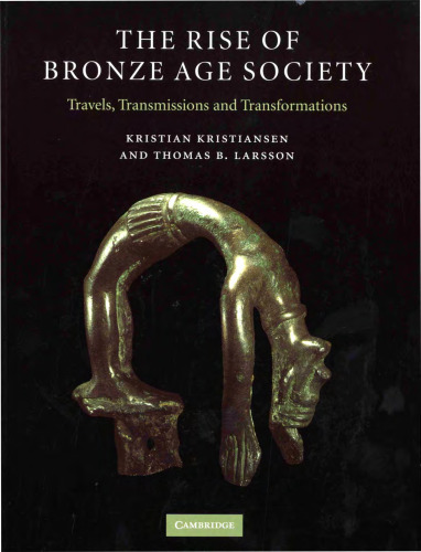 The Rise of Bronze Age Society: Travels, Transmissions and Transformations  