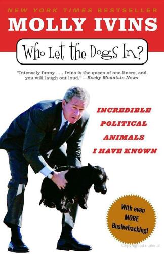 Who let the dogs in?: incredible political animals I have known  