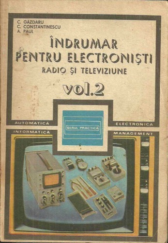 Îndrumar pentru electronişti. Radio şi televiziune. Vol. 2  