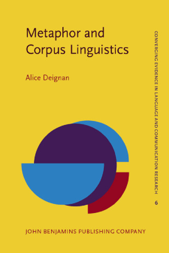 Metaphor and Corpus Linguistics (Advances in Consciousness Research)  