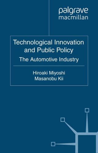 Technological Innovation and Public Policy: The Automotive Industry (Palgrave Macmillan Asian Business)  