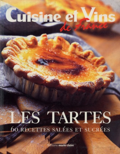 Les tartes : 60 recettes salées et sucrées  