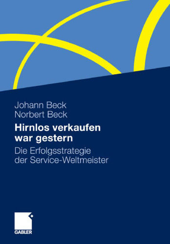 Hirnlos verkaufen war gestern: Die Erfolgsstrategie der Service-Weltmeister  