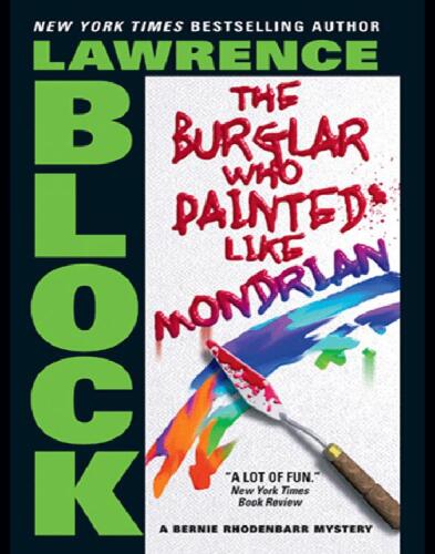 The Burglar Who Painted Like Mondrian (Bernie Rhodenbarr Mysteries)  