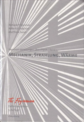 Feynman-Vorlesungen über Physik: Band I: Mechanik, Strahlung, Wärme. Definitive Edition: Bd 1  