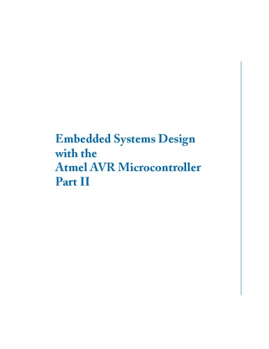 Embedded Systems Design with the Atmel AVR Microcontroller: Part II (Synthesis Lectures on Digital Circuits and Systems)  