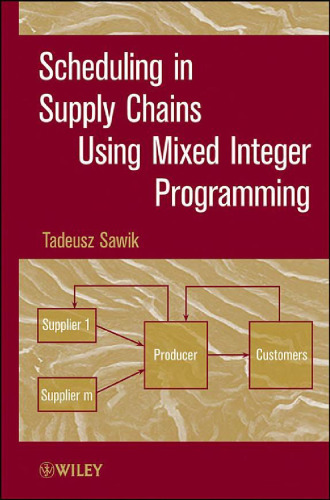 Scheduling in Supply Chains Using Mixed Integer Programming  