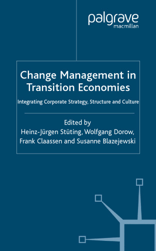 Change Management in Transition Economies: Integrating Corporate Strategy, Structure and Culture  