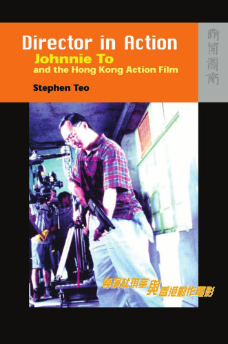 Director in Action: Johnnie To and the Hong Kong Action Film  