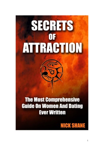 Secrets of Attraction: The Most Comprehensive Guide on Women and Dating Ever Written  