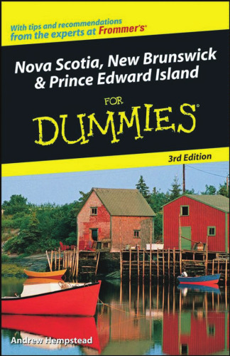 Nova Scotia, New Brunswick and Prince Edward Island for Dummies, Third Edition  