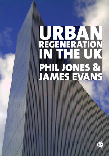 Urban Regeneration in the UK: Theory and Practice  