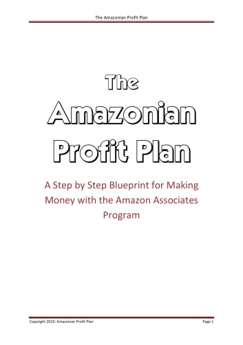 Amazonian Profit Plan: How to average over $10K a month promoting Amazon products  