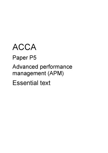 ACCA P5 Advanced performance management (APM) Essential text  