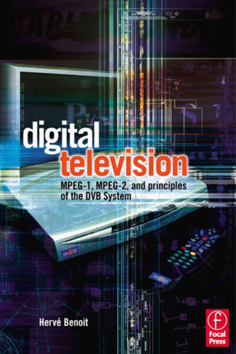 Digital television: MPEG-1, MPEG-2 and principles of the DVB system  