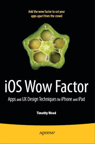 iOS Wow Factor: UX Design Techniques for iPhone and iPad  