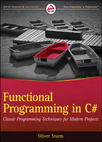 Functional Programming in C#: Classic Programming Techniques for Modern Projects (Wrox Programmer to Programmer)  