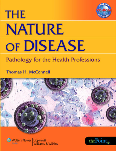 The Nature of Disease: Pathology for the Health Professions  