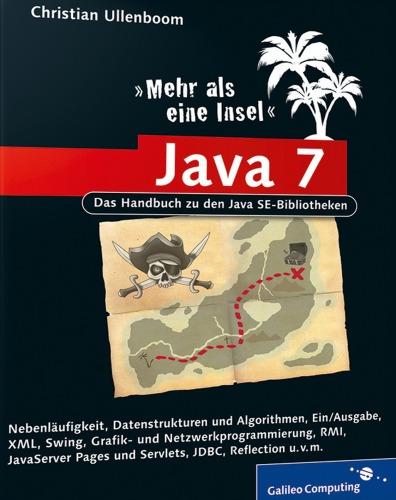 Java 7 – Mehr als eine Insel: Das Handbuch zu den Java SE-Bibliotheken  