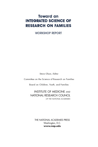 Toward an Integrated Science of Research on Families: Workshop Report  