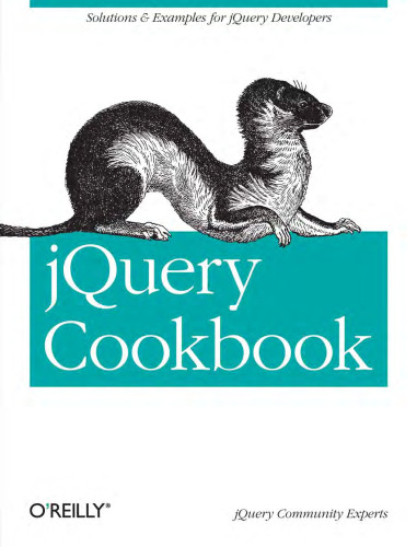 JQuery Cookbook, Solutions & Examples for Jquery Developers (Animal Guide)  