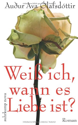 Weiß ich, wann es Liebe ist? . Roman