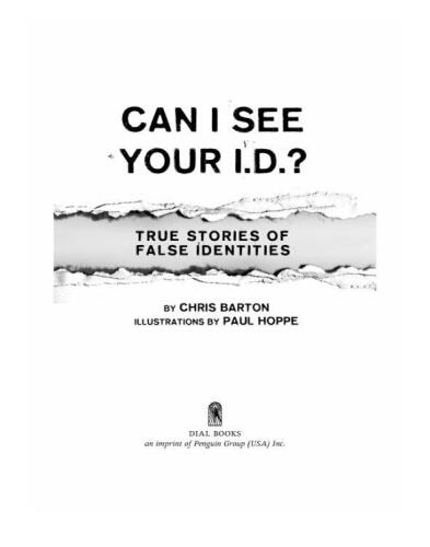 Can I See Your I.D.?: True Stories of False Identities  