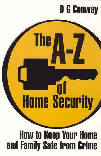 The A-Z of Home Security, How to Keep Your Home and Family Safe From Crime  