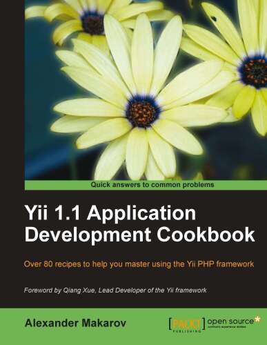 Yii 1.1 Application Development Cookbook  