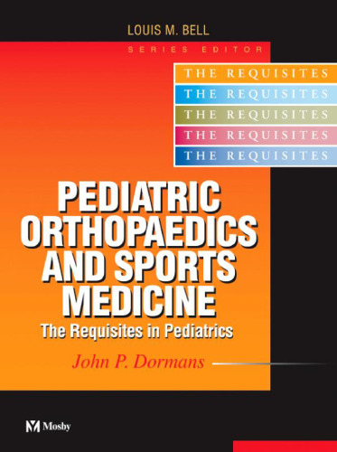 Pediatric Orthopaedics and Sports Medicine: The Requisites  