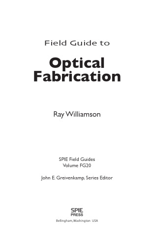 Field Guide to Optical Fabrication (SPIE Field Guide Vol. FG20)  