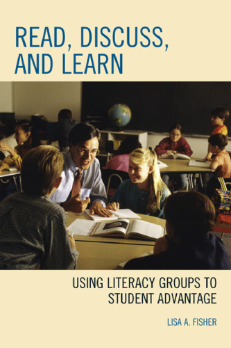 Read, Discuss, and Learn: Using Literacy Groups to Student Advantage  