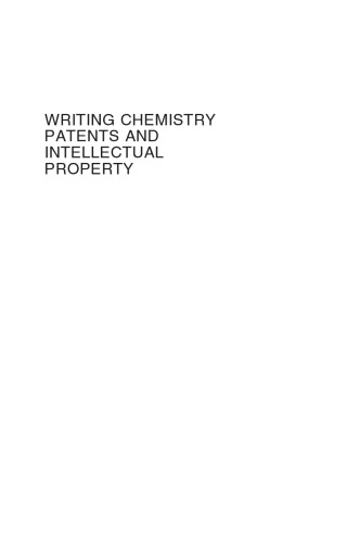 Writing Chemistry Patents and Intellectual Property: A Practical Guide  