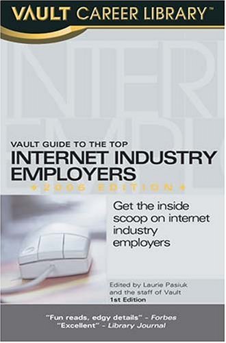 Vault Guide to the Top Internet Industry Employers  