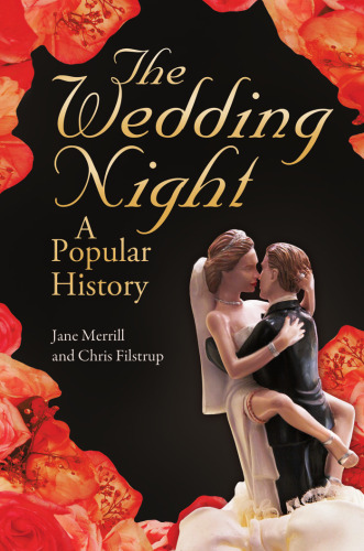 The Wedding Night: A Popular History  