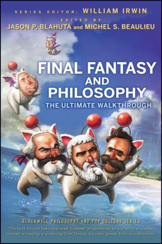 Final fantasy and philosophy: the ultimate walkthrough  