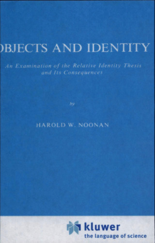 Objects and Identity: An Examination of the Relative Identity Thesis and Its Consequences