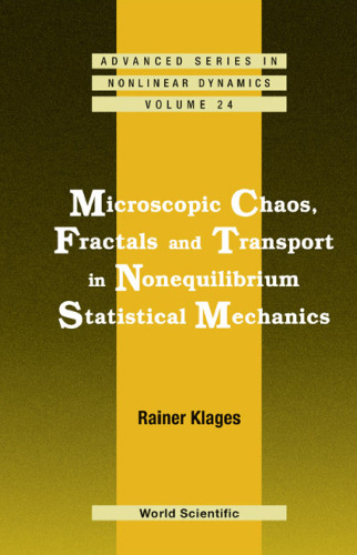 Microscopic Chaos, Fractals and Transport in Nonequilibrium Statistical Mechanics (Advanced Series in Nonlinear Dynamics 24)  