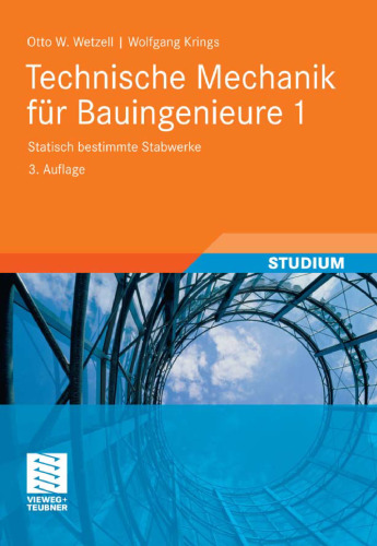 Technische Mechanik für Bauingenieure 1, 3. Auflage: Statisch bestimmte Stabwerke  