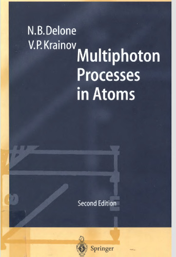 Multiphoton Processes in Atoms (Springer Series on Atomic, Optical, and Plasma Physics)  