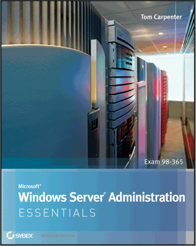 Microsoft Windows Server Administration Essentials (Exam 98-365)  