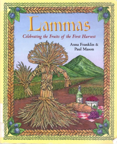 Lammas: Celebrating the Fruits of the First Harvest  