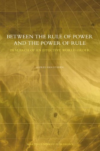 Between the Rule of Power and the Power of Rule: In Search of an Effective World Order  