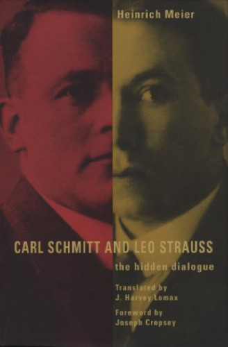 Carl Schmitt and Leo Strauss: The Hidden Dialogue  